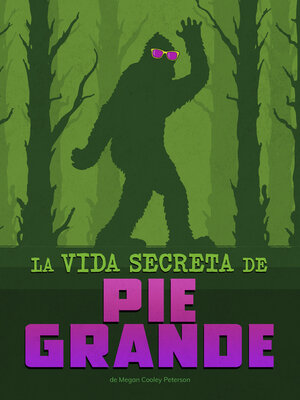 cover image of La vida secreta de Pie Grande